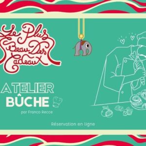 COURS DE CUISINE – ATELIER BÛCHE - SAMEDI 13 & 20 DECEMBRE
