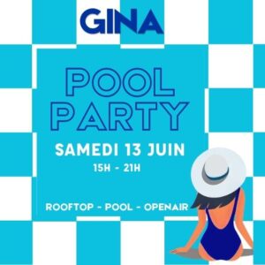 POOL PARTY GINA - SAMEDI 13 JUIN 2026