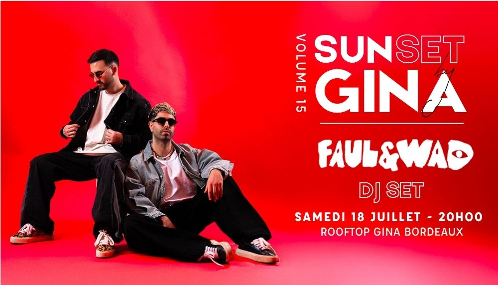 [SUNSET by GINA] FAUL&WAD – SAMEDI 18 JUILLET 2026 – 20H00