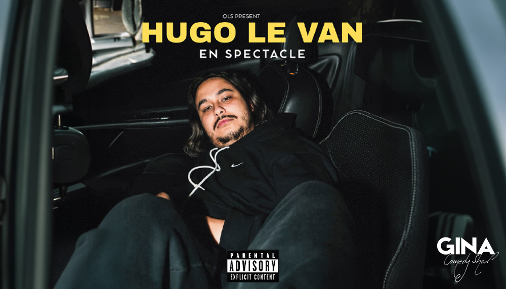 GINA COMEDY SHOW_HUGO LE VAN