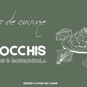 COURS DE CUISINE SPECIAL GNOCCHIS AUX EPINARDS ET CREME DE GORGONZOLA - Samedi 3 octobre 2026